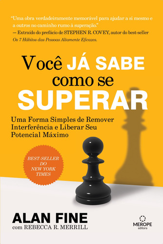 Você já sabe como se superar: Uma forma simples de remover interferência e liberar seu potencial máximo, de Fine, Alan. Editorial Editora Merope, capa mole em português, 2017
