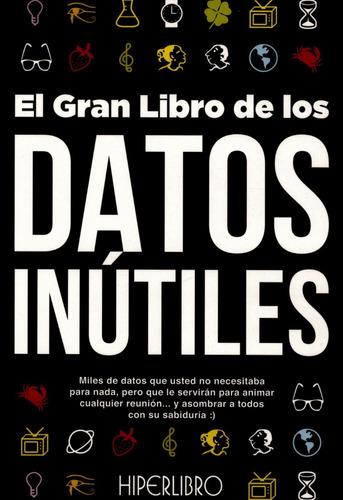 EL GRAN LIBRO DE LA DATOS INÚTILES., de Nadia Haniucq y Michael Voldosina.. Editorial HIPERLIBRO, tapa pasta blanda, edición 1 en español, 2018