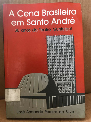 A Cena Brasileira Em Santo André De José Armando