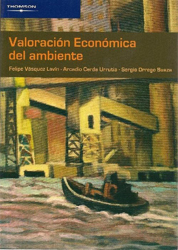 Libro Valoracion Economica Del Ambiente De Felipe Vasquez La