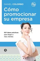 Comprar Libro: Cómo Promocionar Su Empresa: 501 Ideas Prácticas Para