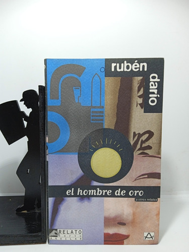 El Hombre De Oro Y Otros Relatos - Rubén Darío - 1995