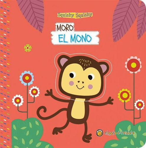 Moro, El Mono - Squishy - Sonidos, De Pingray, María José; Coordinador. Editorial El Gato De Hojalata En Español
