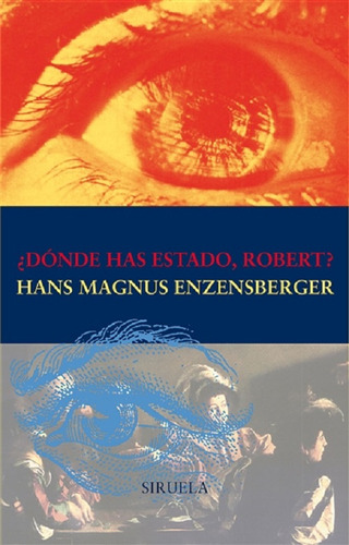 ¿dónde Has Estado, Robert? - Enzensberger Hans Magnus