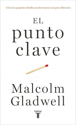 El Punto Clave, De Gladwell, Malcolm. 1673, Vol. 1. Editorial Taurus, Tapa Blanda, Edición 1 En Castellano, 2025