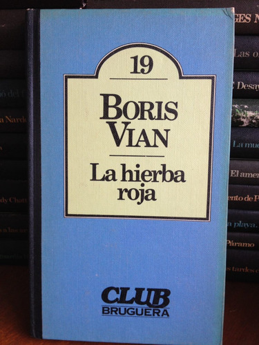 La Hierba Roja. Boris Vian. Club Bruguera.