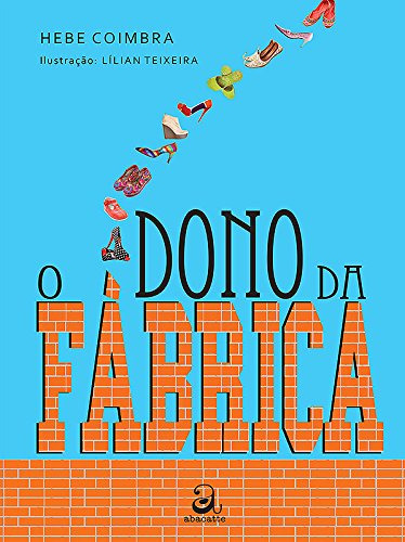 Libro O Dono Da Fábrica De Hebe Coimbra Abacatte Editorial