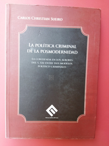 La Política Criminal En La Posmodernidad. Carlos Christian S