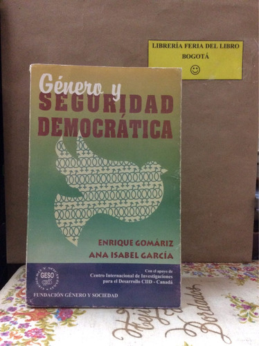Género Y Seguridad Democrática. Enrique Gomáriz