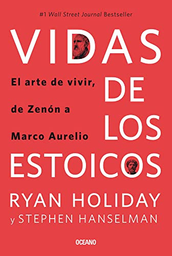 Libro Vidas De Los Estoicos El Arte De Vivir De Ryan Holiday