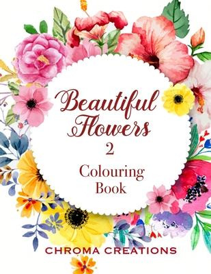 Libro Beautiful Flowers 2 Colouring Book : Large Print Fo...