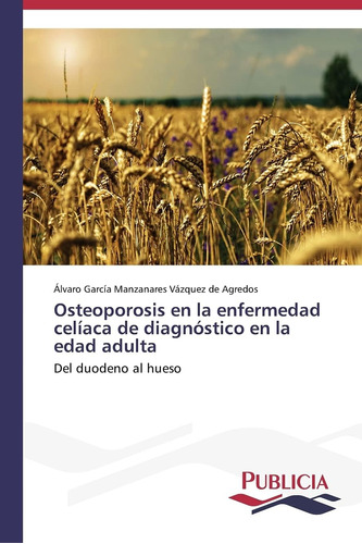 Libro:osteoporosis En La Enfermedad Celíaca De Diagnóstico E