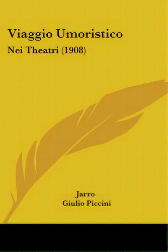Viaggio Umoristico: Nei Theatri (1908), De Jarro. Editorial Kessinger Pub Llc, Tapa Blanda En Inglés
