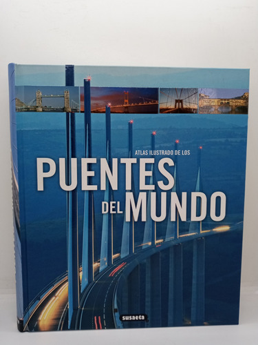 Atlas Ilustrado De Los Puentes Del Mundo - Ed. Susaeta 
