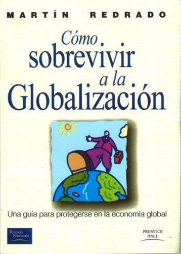 Como Sobrevivir A La Globalizacion
