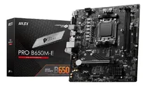 Comprar Placa Mãe Msi Pro B650m-e, Ddr5, Socket Amd Am5 Pcie 4.0