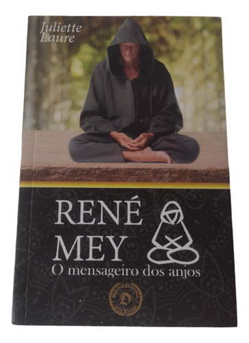 René Mey - O Mensageiro Dos Anjos - Juliette Laure