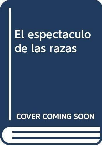 El Espectaculo De Las Razas - Lilia Moritz Schwarcz