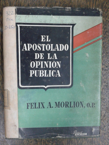 El Apostolado De La Opinion Publica * Felix A. Morlion *