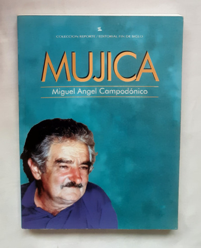 Jose Pepe Mujica Biografía Miguel Angel Campodonico Oferta