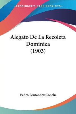 Libro Alegato De La Recoleta Dominica (1903) - Concha, Pe...