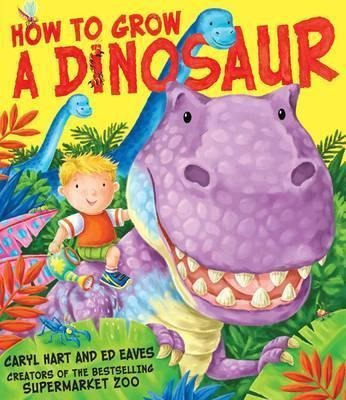 How To Grow A Dinosaur  Caryl Hartaqwe