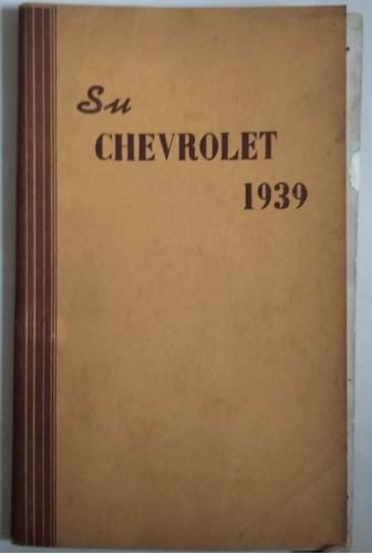 Rarísimo Manual 100% Original Del Usuario: Chevrolet 1939