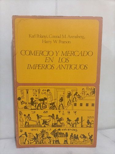 Comercio Y Mercado En Los Imperios Antiguos. 1a. Ed (Usado)