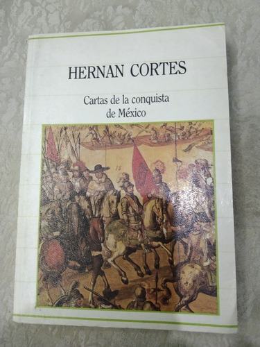 Cartas De La Conquista De Mexico