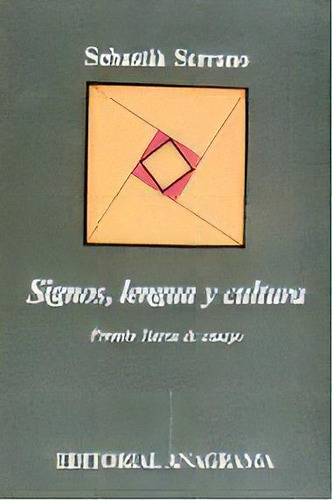 Signos, Lengua Y Cultura: Premio Anagrama De Ensayo, De Serrano, Sebastián., Vol. 1. Editorial Editorial Anagrama S.a., Tapa Dura En Español