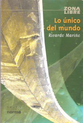 Lo Único Del Mundo, Ricardo Mariño. Norma: Zona Libre