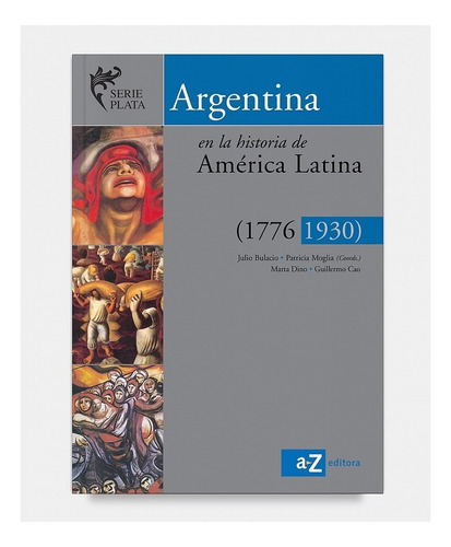 Argentina En La Historia De America Latina 1776 - 1930 - Az