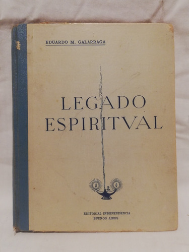 Legado Espiritual, Eduardo Galarraga,1937, Independencia