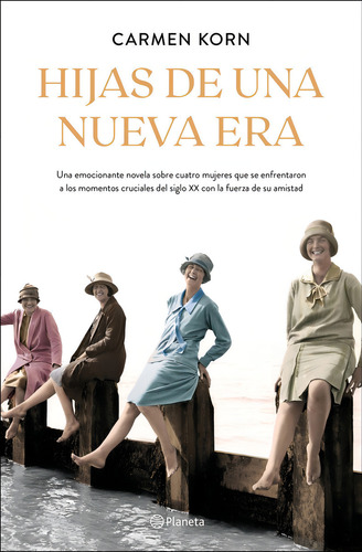 Hijas De Una Nueva Era (saga Hijas De Una Nueva Era 1), De Korn, Carmen. Editorial Planeta, Tapa Dura En Español