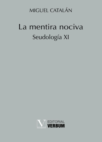 Libro: La Mentira Nociva: Seudología Xi (verbum Menor)