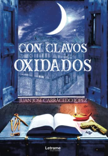 Con Clavos Oxidados: 1 -novela-, De Juan Jose Carracedo Lopez. Editorial Letrame S L, Tapa Blanda En Español, 2023