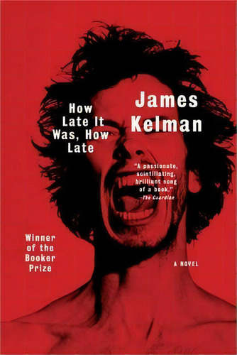 How Late It Was, How Late : A Novel, De James Kelman. Editorial Ww Norton & Co En Inglés
