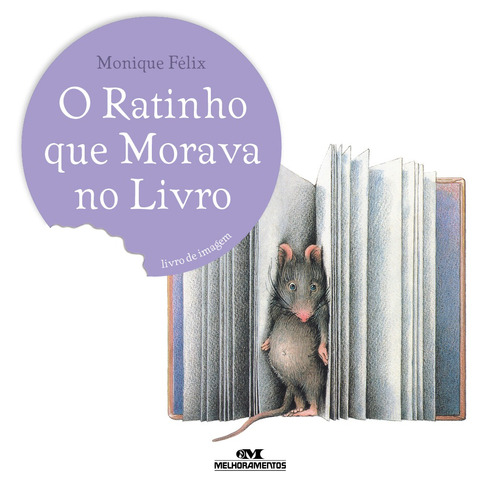 O Ratinho Que Morava no Livro, de Félix, Monique. Série Ratinho Editora Melhoramentos Ltda., capa mole em português, 2009