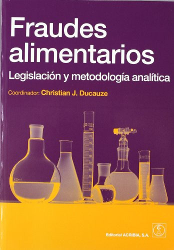 Libro Fraudes Alimentarios Legislacion Y Metodologia Analiti