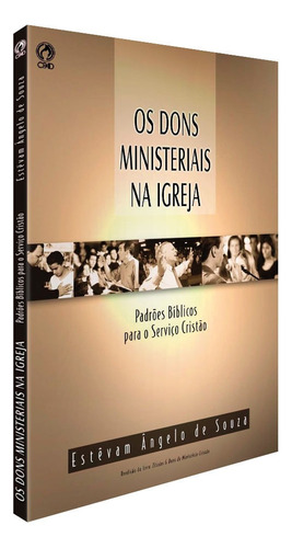 Os dons ministeriais na Igreja, de Souza, Estevam Angelo de. Editora Casa Publicadora das Assembleias de Deus, capa mole em português, 1993