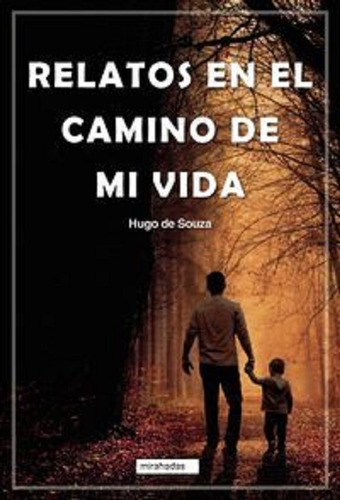 Relatos En El Camino De Mi Vida - De Souza, Hugo - *