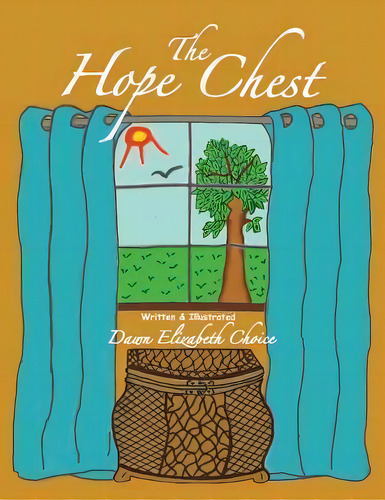The Hope Chest, De Dawn Elizabeth Choice. Editorial Knowledge Power Communications, Tapa Blanda En Inglés