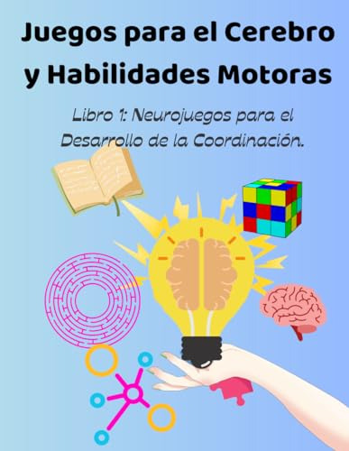 Juegos Para El Cerebro Y Habilidades Motoras: Libro 1: Neuro