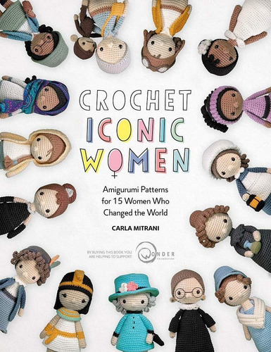 Libro Crochet Iconic Women: Amigurumi Patterns For 15 Wome