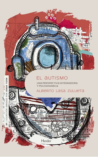 AUTISMO, EL - ALBERTO LASA ZULUETA, de ALBERTO LASA ZULUETA. Editorial HERDER en español