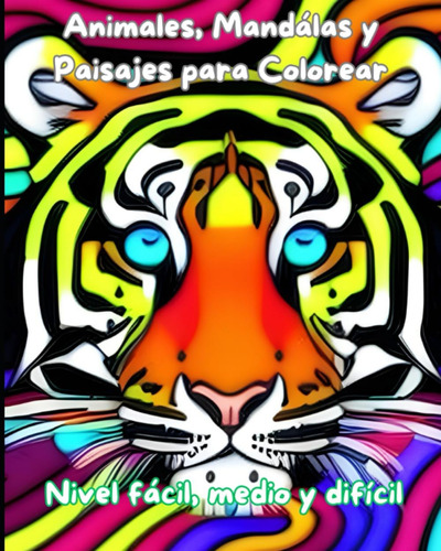 Libro: Animales, Paisajes Y Mandálas Para Colorear: Nivel Fá