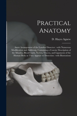 Libro Practical Anatomy: Anew Arrangement Of The London D...