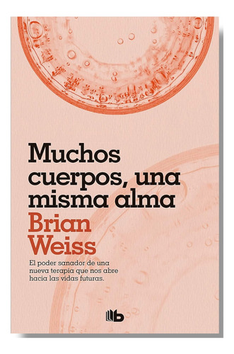 Muchos Cuerpos, Una Misma Alma - Brian Weiss