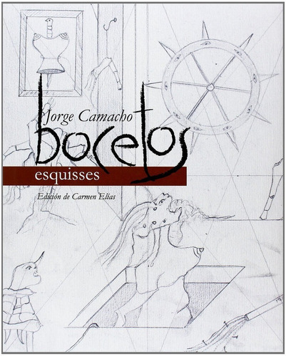 Bocetos/ Esquisses - Camacho, Jorge