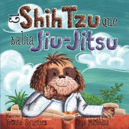 Libro: El Shih Tzu Que Sabia Jiu-jitsu (spanish Edition)